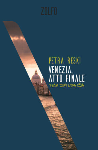 Petra Reski - Venezia atto finale