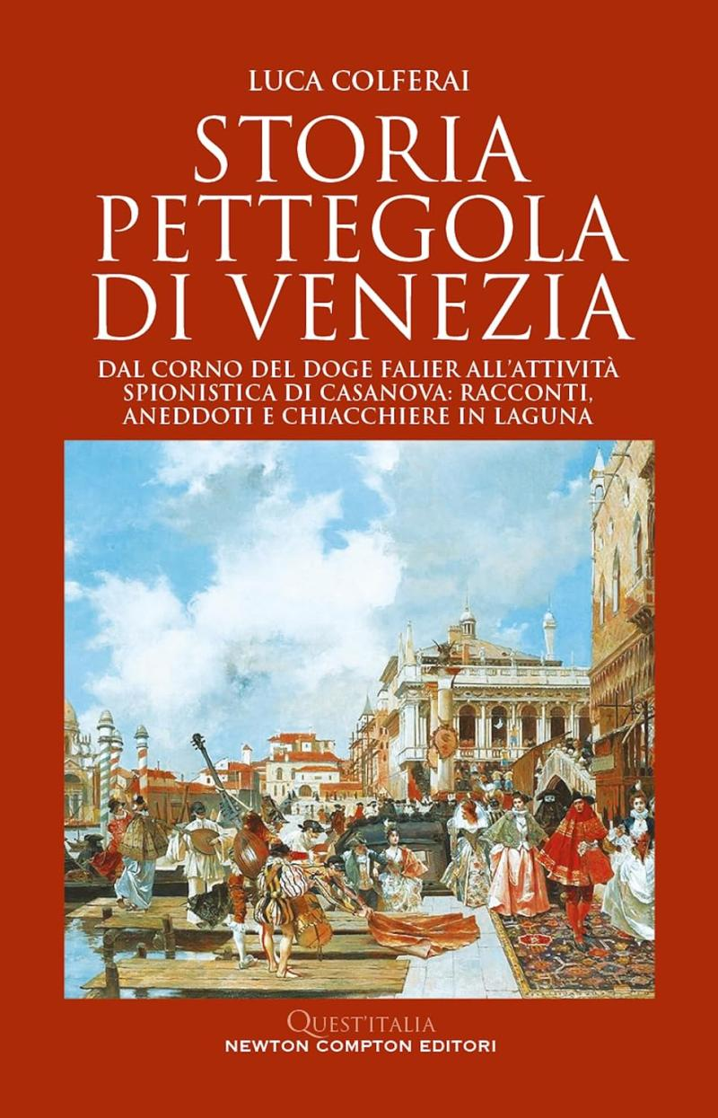 Colferai Storia pettegola di Venezia